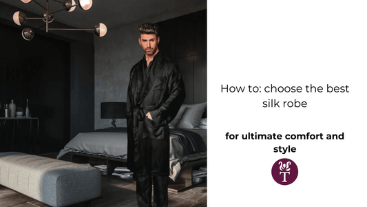 How to choose the best silk robe for ultimate comfort and style