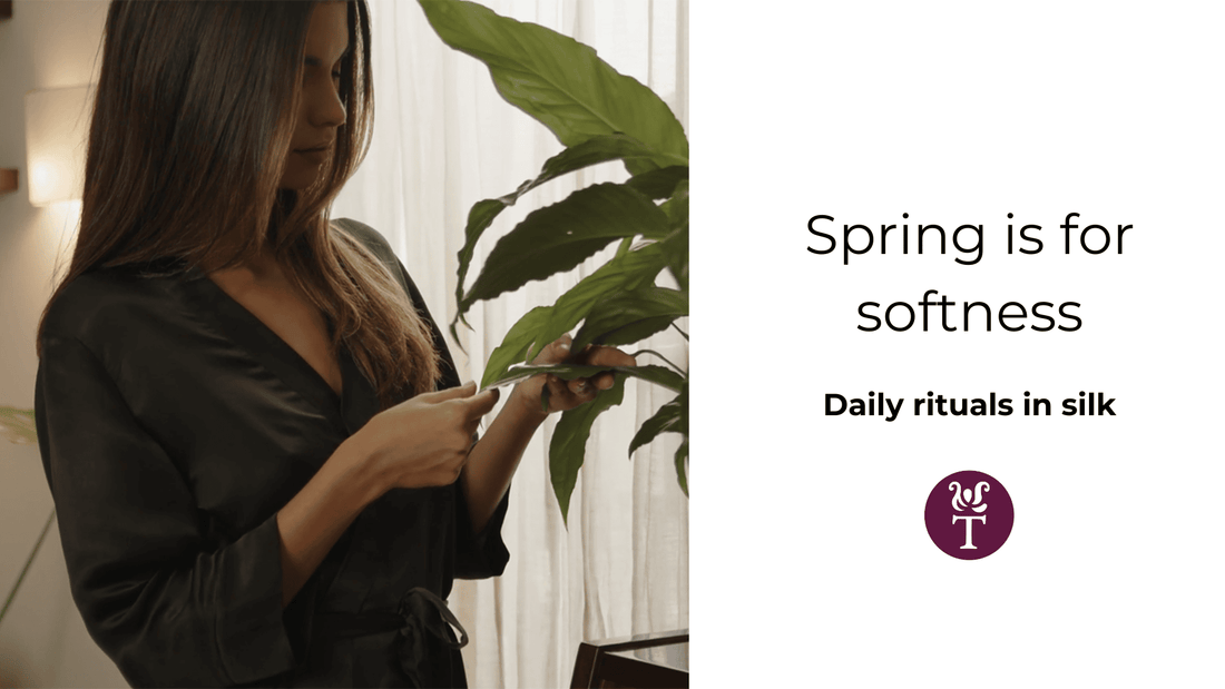 Spring Is for Softness: Daily Rituals in Silk