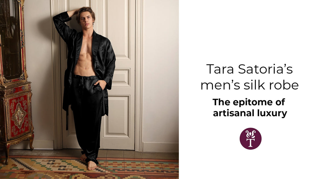 Tara Sartoria’s Men’s Silk Robe: The Epitome of Artisanal Luxury