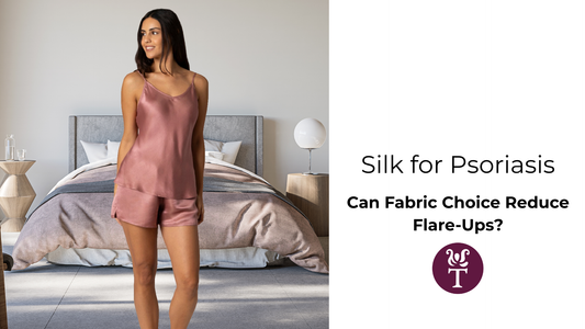 Silk for Psoriasis: Can Fabric Choice Reduce Flare-Ups?