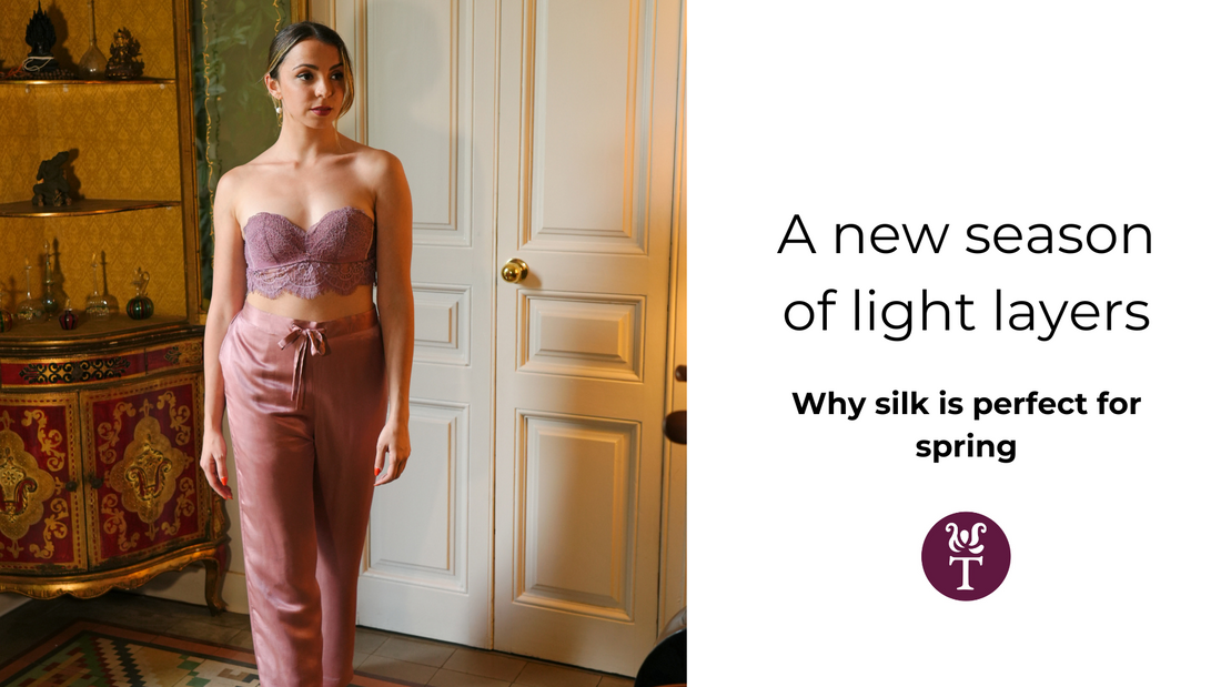 A New Season of Light Layers: Why Silk Is Perfect for Spring