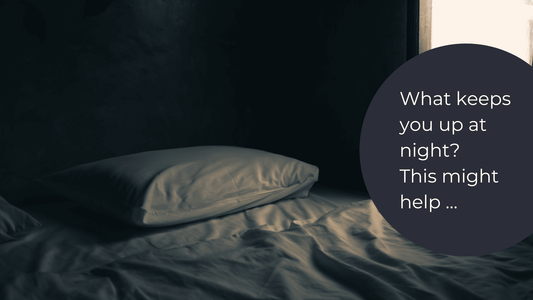 What Keeps You Up At Night? This Might Help