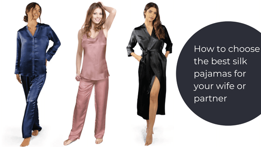 How to choose the best silk pajamas for your wife or partner - Tara Sartoria